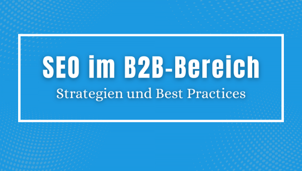SEO im B2B-Bereich