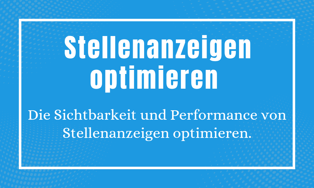 Stellenanzeigen in Jobportalen optimieren Blog
